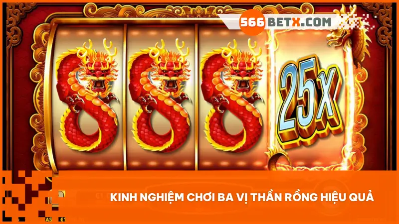Kinh nghiệm chơi Ba Vị Thần Rồng hiệu quả
